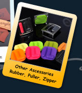 Other Ascessories Rubber, Puller, Zipper