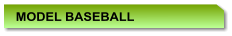 MODEL BASEBALL