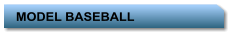 MODEL BASEBALL